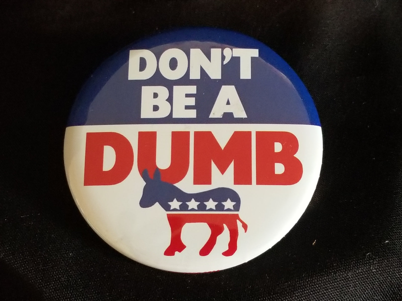 Don't Be A Dumb Ass Button
